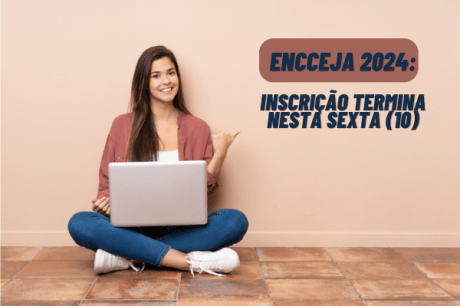 Prazo para inscrição no Encceja 2024 termina nesta sexta-feira